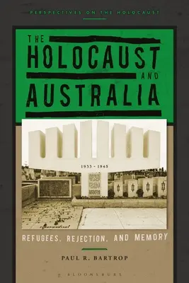 Der Holocaust und Australien: Flüchtlinge, Ablehnung und Erinnerung - The Holocaust and Australia: Refugees, Rejection, and Memory