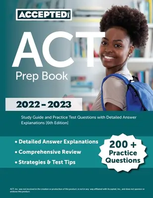 ACT Vorbereitungsbuch 2022-2023: Studienführer und Übungstestfragen mit detaillierten Antworterklärungen [6. Auflage] - ACT Prep Book 2022-2023: Study Guide and Practice Test Questions with Detailed Answer Explanations [6th Edition]