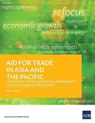 Handelshilfe in Asien und im pazifischen Raum: Hebelwirkung von Handels- und Digitalabkommen für nachhaltige Entwicklung - Aid for Trade in Asia and the Pacific: Leveraging Trade and Digital Agreements for Sustainable Development