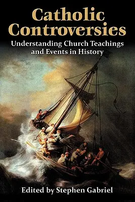 Katholische Kontroversen: Zum Verständnis der kirchlichen Lehren und Ereignisse in der Geschichte - Catholic Controversies: Understanding Church Teachings and Events in History