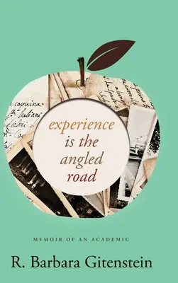 Erfahrung ist der verwinkelte Weg: Memoiren eines Akademikers - Experience Is the Angled Road: Memoir of an Academic