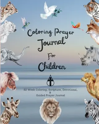 Malbuch für Kinder: 52 Wochen Malbuch, Bibel, Andachtsbuch, geführtes Gebetsbuch - Coloring Prayer journal for children: 52 week coloring, Scripture, Devotional, Guided Prayer Journal