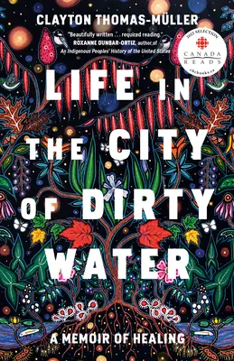 Das Leben in der Stadt des schmutzigen Wassers: Memoiren der Heilung - Life in the City of Dirty Water: A Memoir of Healing