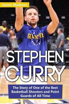 Stephen Curry: Die Geschichte eines der besten Basketballschützen und Point Guards aller Zeiten - Stephen Curry: The Story of One of the Best Basketball Shooters and Point Guards of All Time