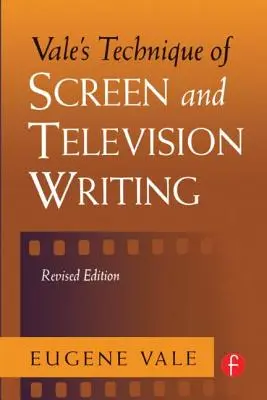 Vale's Technik des Drehbuchschreibens für Leinwand und Fernsehen - Vale's Technique of Screen and Television Writing