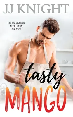Leckere Mango: Eine romantische Komödie über einen Milliardär und eine alleinerziehende Mutter - Tasty Mango: A Billionaire and Single Mom Romantic Comedy