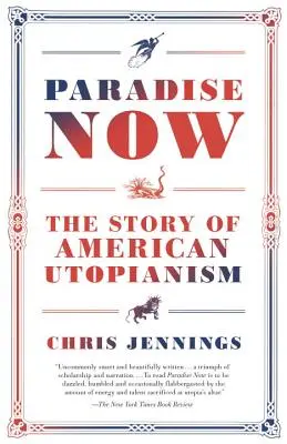 Paradies jetzt: Die Geschichte des amerikanischen Utopismus - Paradise Now: The Story of American Utopianism