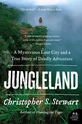 Dschungelland: Eine geheimnisvolle verlorene Stadt und eine wahre Geschichte über ein tödliches Abenteuer - Jungleland: A Mysterious Lost City and a True Story of Deadly Adventure