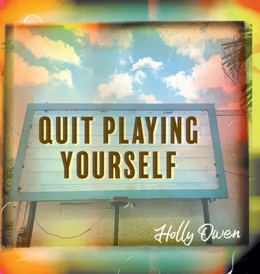 Hör auf, dich selbst zu spielen - Quit Playing Yourself