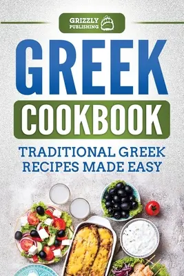 Griechisches Kochbuch: Traditionelle griechische Rezepte leicht gemacht - Greek Cookbook: Traditional Greek Recipes Made Easy