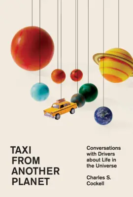 Taxi von einem anderen Planeten: Gespräche mit Fahrern über das Leben im Universum - Taxi from Another Planet: Conversations with Drivers about Life in the Universe