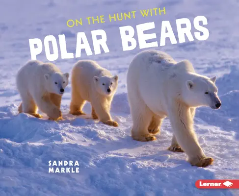 Auf der Jagd mit Eisbären - On the Hunt with Polar Bears