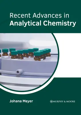 Neue Fortschritte in der analytischen Chemie - Recent Advances in Analytical Chemistry