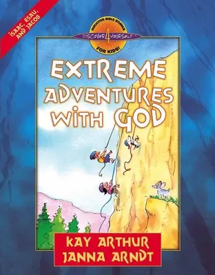 Extreme Abenteuer mit Gott: Isaak, Esau und Jakob - Extreme Adventures with God: Isaac, Esau, and Jacob