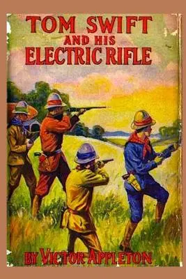 10 Tom Swift und sein Elektrogewehr - 10 Tom Swift and his Electric Rifle