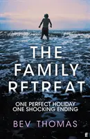 Family Retreat - „Ein wunderschön geschriebener, emotional intelligenter Thriller“. - Daily Mail - Family Retreat - 'A beautifully written, emotionally intelligent thriller.' - Daily Mail