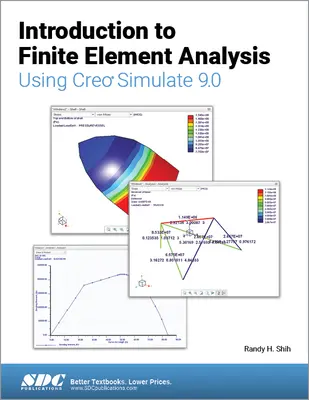 Einführung in die Finite-Elemente-Analyse mit Creo Simulate 9.0 - Introduction to Finite Element Analysis Using Creo Simulate 9.0