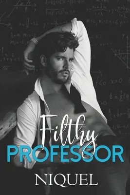 Der schmutzige Professor: Eine Schüler-Lehrer-Romanze - Filthy Professor: A Student Teacher Romance