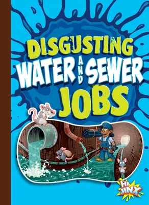 Ekelhafte Jobs bei Wasser und Kanalisation - Disgusting Water and Sewer Jobs
