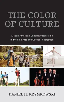 Die Farbe der Kultur: Unterrepräsentation von Afroamerikanern in der bildenden Kunst und in der Freizeitgestaltung - The Color of Culture: African American Underrepresentation in the Fine Arts and Outdoor Recreation