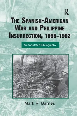 Der Spanisch-Amerikanische Krieg und der philippinische Aufstand, 1898-1902: Eine kommentierte Bibliographie - The Spanish-American War and Philippine Insurrection, 1898-1902: An Annotated Bibliography