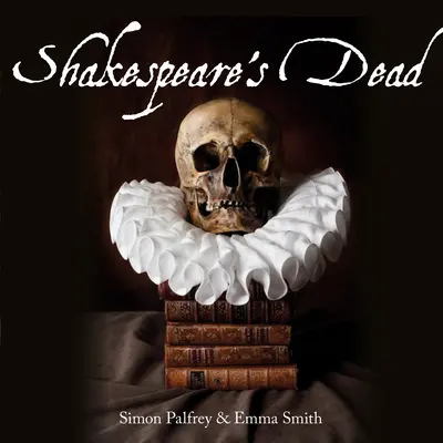 Shakespeares Tote: Stadien des Todes in Shakespeares Spielwelten - Shakespeare's Dead: Stages of Death in Shakespeare's Playworlds