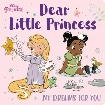 Liebe kleine Prinzessin: Meine Träume für dich (Disney Princess) - Dear Little Princess: My Dreams for You (Disney Princess)