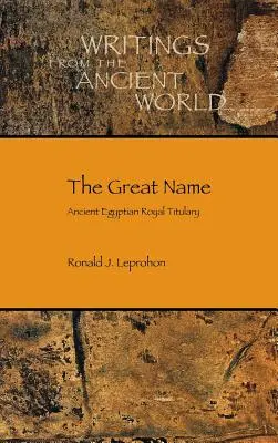 Der große Name: Altägyptische Königstitulare - The Great Name: Ancient Egyptian Royal Titulary