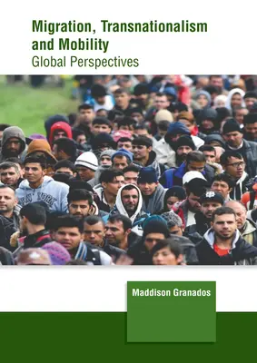 Migration, Transnationalismus und Mobilität: Globale Perspektiven - Migration, Transnationalism and Mobility: Global Perspectives
