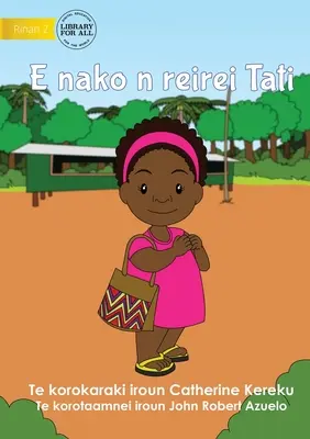 Tati geht zur Schule - E nako n reirei Tati (Te Kiribati) - Tati Goes to School - E nako n reirei Tati (Te Kiribati)