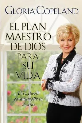 El Plan Maestro de Dios Para Su Vida: Gottes Meisterplan für Ihr Leben - El Plan Maestro de Dios Para Su Vida: God's Master Plan for Your Life