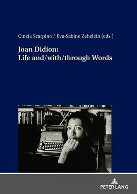 Joan Didion: Leben und/mit/durch Worte - Joan Didion: Life And/With/Through Words
