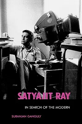 Satyajit Ray: Auf der Suche nach der Moderne - Satyajit Ray: In Search of the Modern
