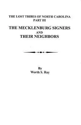 Mecklenburgische Unterzeichner und ihre Nachbarn: Die verlorenen Stämme von North Carolina, Teil III - Mecklenburg Signers and Their Neighbors: The Lost Tribes of North Carolina, Part III