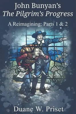 John Bunyans Die Pilgerreise: Eine Neuinterpretation: Teil 1 und 2 - John Bunyan's The Pilgrim's Progress: A Reimagining: Parts 1 & 2