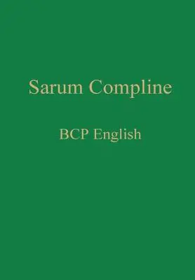 Sarum Compline: BCP Englisch - Sarum Compline: BCP English