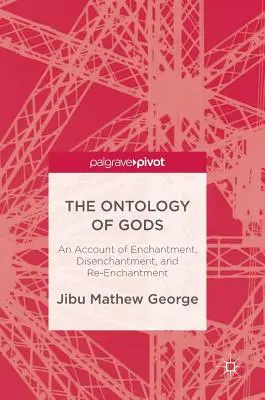 Die Ontologie der Götter: Ein Bericht über Verzauberung, Entzauberung und Wiederverzauberung - The Ontology of Gods: An Account of Enchantment, Disenchantment, and Re-Enchantment