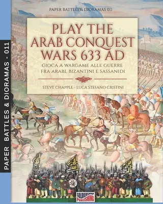 Spielen Sie die arabischen Eroberungskriege 633 AD - Gioca a Wargame alle guerre fra arabi, bizantini e sassanidi - Play the Arab conquest wars 633 AD - Gioca a Wargame alle guerre fra arabi, bizantini e sassanidi