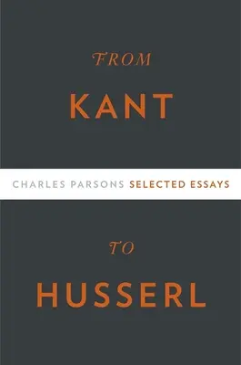 Von Kant bis Husserl: Ausgewählte Aufsätze - From Kant to Husserl: Selected Essays