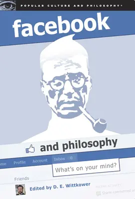 Facebook und Philosophie: Was geht Ihnen durch den Kopf? - Facebook and Philosophy: What's on Your Mind?