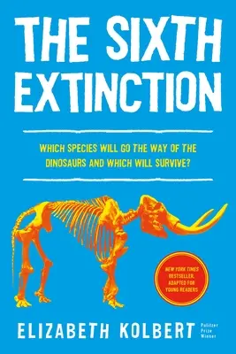 Das sechste Artensterben (Adaption für junge Leser): Eine unnatürliche Geschichte - The Sixth Extinction (Young Readers Adaptation): An Unnatural History