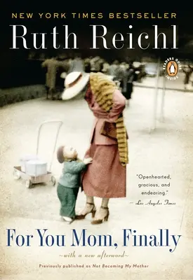 Für dich, Mama. Endlich: Zuvor veröffentlicht als Not Becoming My Mother - For You, Mom. Finally.: Previously published as Not Becoming My Mother