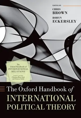 Das Oxford-Handbuch der internationalen politischen Theorie - The Oxford Handbook of International Political Theory