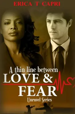 Ein schmaler Grat zwischen Liebe und Angst (Buch zwei der Unravel-Serie) - A Thin Line Between Love & Fear ( Book two of Unravel Series )
