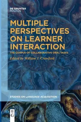 Mehrere Perspektiven auf die Interaktion von Lernenden: Der Korpus der kollaborativen mündlichen Aufgaben - Multiple Perspectives on Learner Interaction: The Corpus of Collaborative Oral Tasks