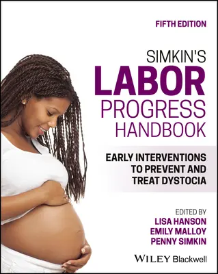 Simkin's Labor Progress Handbook: Frühzeitige Interventionen zur Vorbeugung und Behandlung von Dystokie - Simkin's Labor Progress Handbook: Early Interventions to Prevent and Treat Dystocia