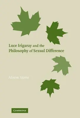 Luce Irigaray und die Philosophie des sexuellen Unterschieds - Luce Irigaray and the Philosophy of Sexual Difference