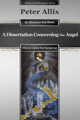 Eine Dissertation über den Engel, der der Erlöser genannt wird - A Dissertation Concerning the Angel Who Is Called the Redeemer