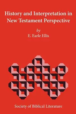 Geschichte und Auslegung in neutestamentlicher Perspektive - History and Interpretation in New Testament Perspective