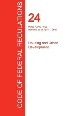 CFR 24, Teile 700 bis 1699, Wohnungsbau und Stadtentwicklung, April 01, 2017 (Band 4 von 5) (Office of the Federal Register (Cfr)) - CFR 24, Parts 700 to 1699, Housing and Urban Development, April 01, 2017 (Volume 4 of 5) (Office of the Federal Register (Cfr))